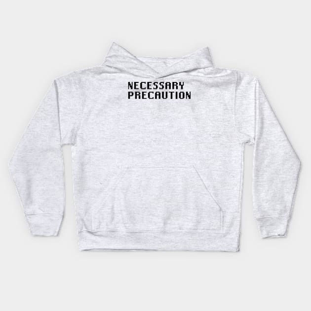 Necessary Precaution Kids Hoodie by Quality Products